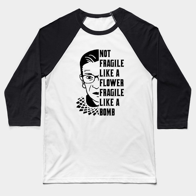 Not Fragile Like a flower fragile like a bomb Baseball T-Shirt by anema